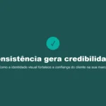 Card ilustrativo com o título Consistência gera credibilidade: como a identidade visual fortalece a confiança do cliente na marca